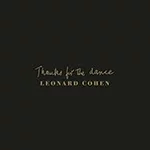 It’s Torn da Thanks for the Dance, Leonard Cohen