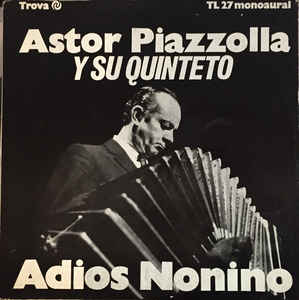 Adios Nonino, Astor Piazzolla