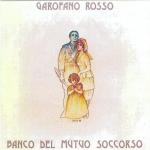 Garofano Rosso da Garofano Rosso, Banco del Mutuo Soccorso