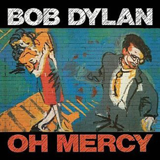 Oh Mercy, Bob Dylan