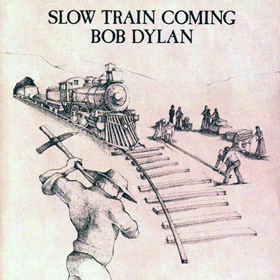 Slow Train Coming, Bob Dylan