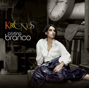 Bomba Relógio da Cristina Branco - Kronos, Fado Portoghese
