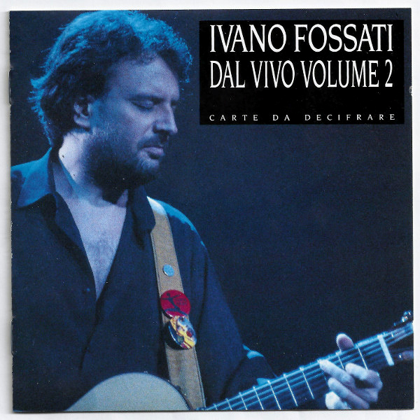 Dal Vivo, Volume 2: Carte da Decifrare, Ivano Fossati