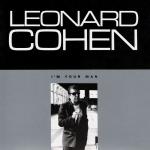First we Take Manhattan da I’m Your Man, Leonard Cohen