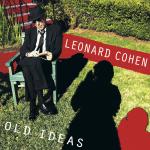 Anyhow da Old Ideas, Leonard Cohen
