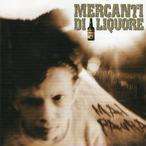 Mercanti di Liquore da Mai Paura, Mercanti di liquore