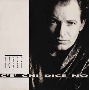 C’è chi Dice no da C’è chi Dice no, Vasco Rossi