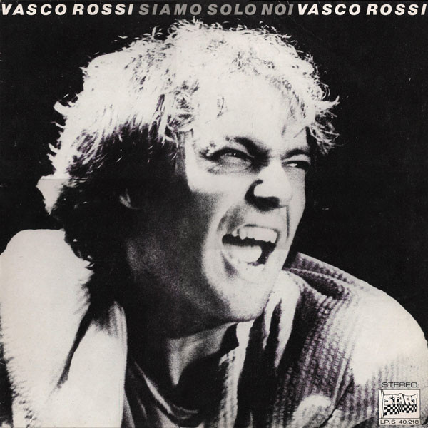 Siamo Solo noi da Siamo Solo noi, Vasco Rossi